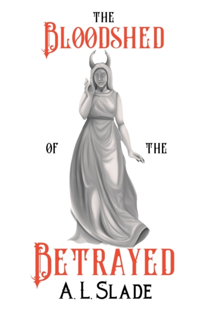 The Bloodshed Of The Betrayed, Hardback Book