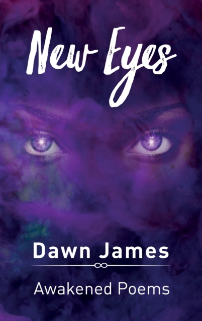 New Eyes : Awakened Poems, Hardback Book