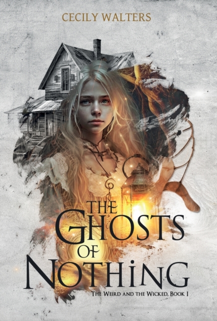 The Ghosts of Nothing, Hardback Book