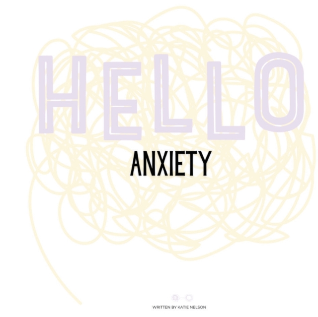 Hello Anxiety, Paperback / softback Book