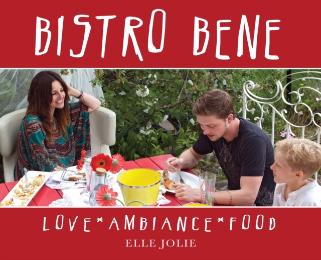 Bistro Bene : Love * Ambiance * Food, Hardback Book