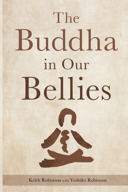 The Buddha in Our Bellies, Paperback / softback Book