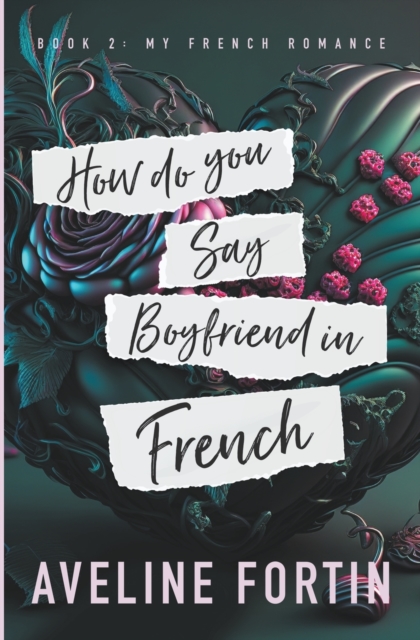 How Do You Say Boyfriend in French, Paperback / softback Book