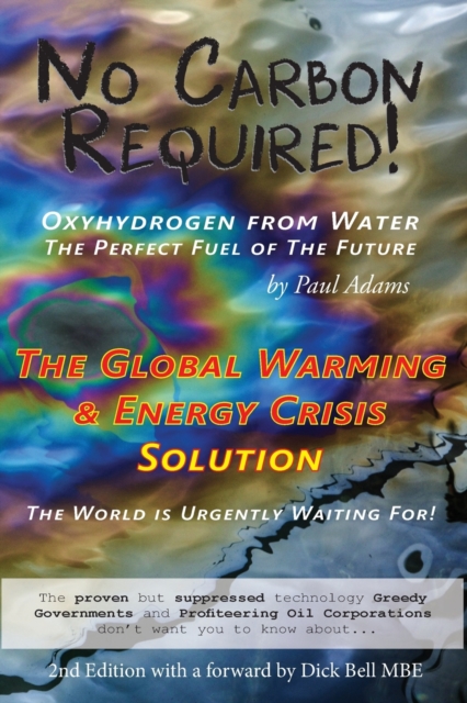 No Carbon Required : Oxyhydrogen from Water The Perfect Fuel of The Future, Paperback / softback Book