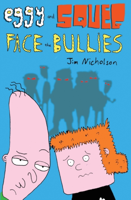 Eggy and Squeg Face the Bullies, Paperback / softback Book