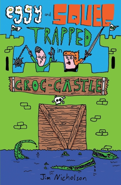 Eggy and Squeg Trapped in Croc-Castle, Paperback / softback Book