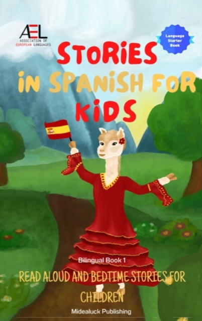 Stories in Spanish for Kids : Read Aloud and Bedtime Stories for Children Bilingual Book 1, Hardback Book