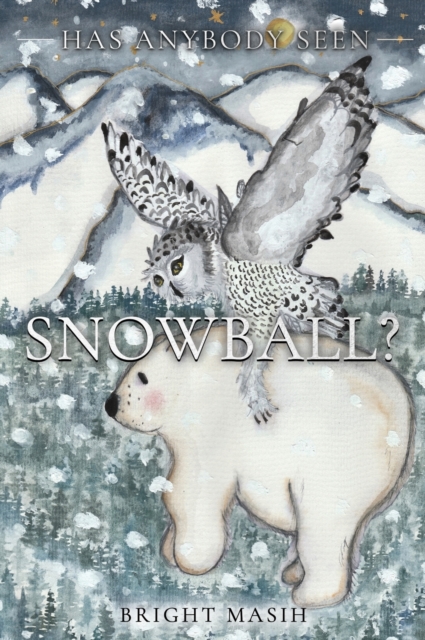 Has Anybody Seen Snowball?, Hardback Book