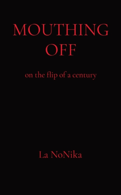 Mouthing Off : on the flip of a century, Paperback / softback Book