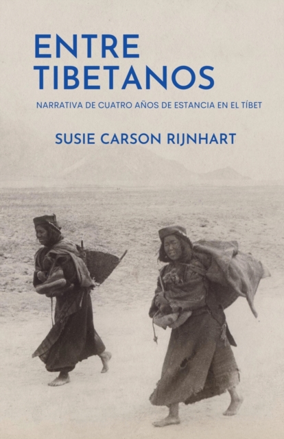 Entre tibetanos : Narrativa de cuatro anos de estancia en el Tibet, Paperback / softback Book