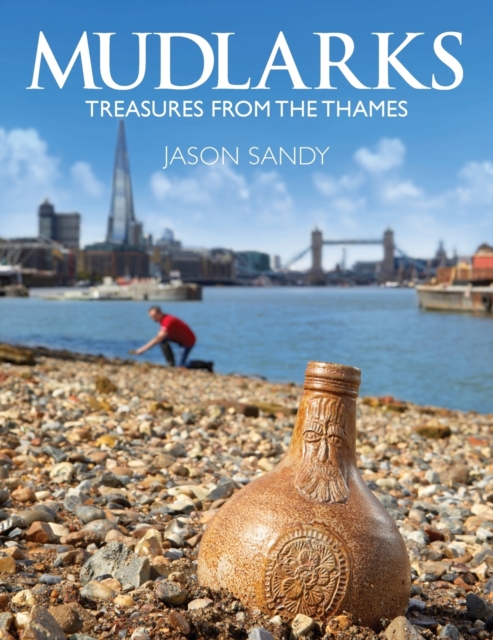 Mudlarks : Treasures from the Thames, Paperback / softback Book