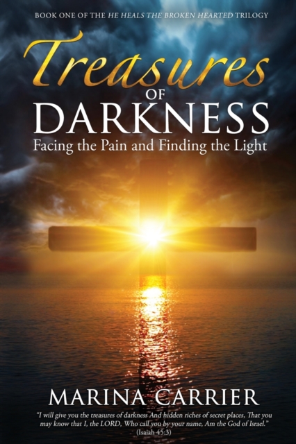 Treasures of Darkness : Facing the Pain and Finding the Light, Paperback / softback Book