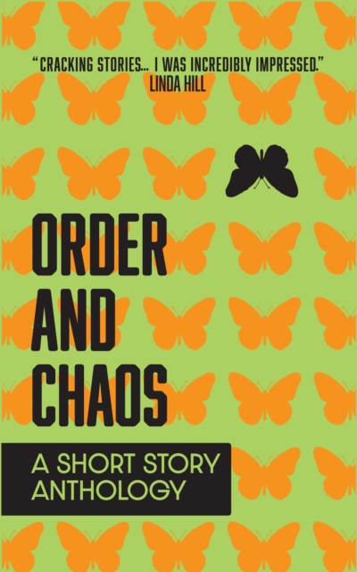 Order and Chaos : A Short Story Anthology, Paperback / softback Book