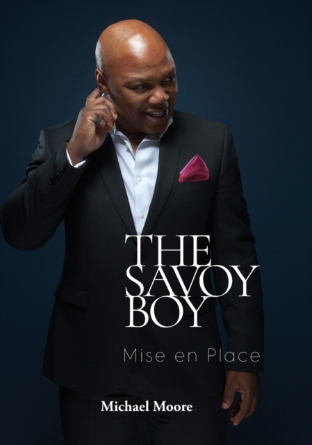 The Savoy Boy : Mise en Place, Hardback Book