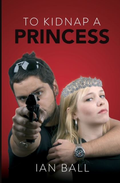 To Kidnap a Princess, Paperback / softback Book