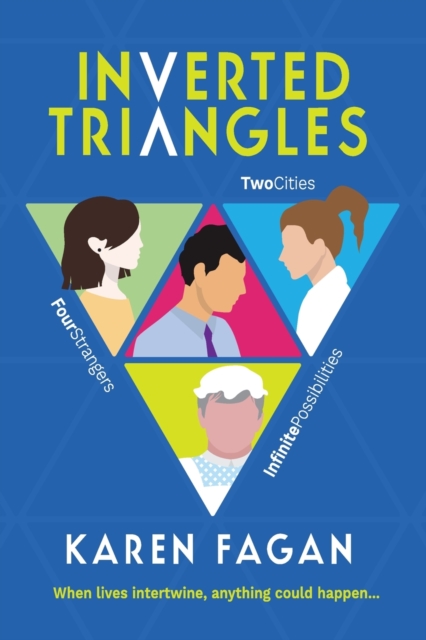 Inverted Triangles : Two cities. Four strangers. Infinite possibilities., Paperback / softback Book