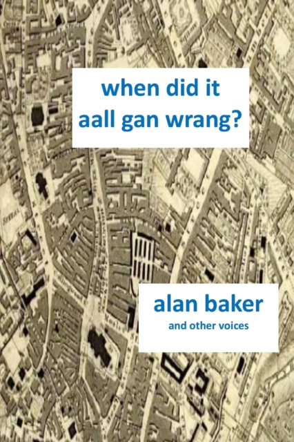 When Did It Aal Gan Wrang, Paperback / softback Book
