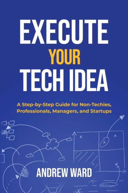 Execute Your Tech idea, Paperback / softback Book