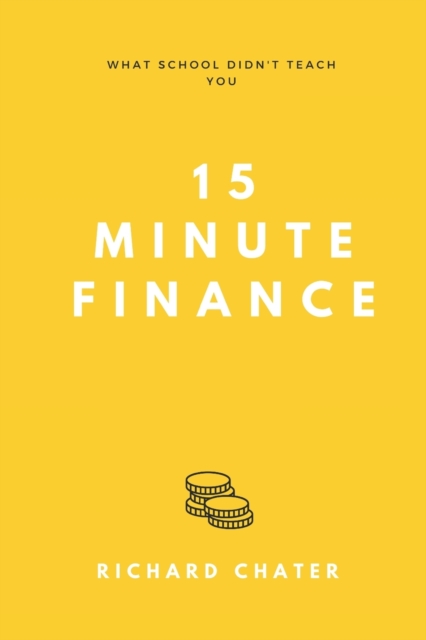15 Minute Finance : What School Didn't Teach You, Paperback / softback Book