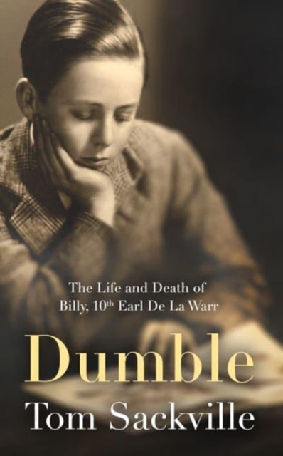 Dumble : The Life and Death of Billy, 10th Earl De La Warr, Hardback Book