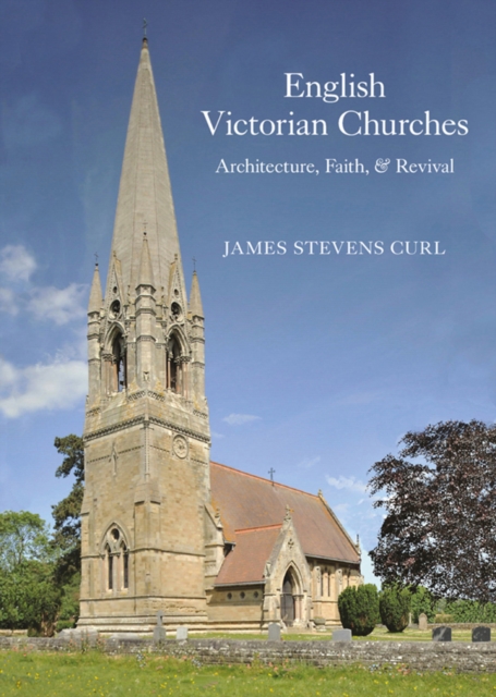 English Victorian Churches : Architecture, Faith, & Revival, PDF eBook