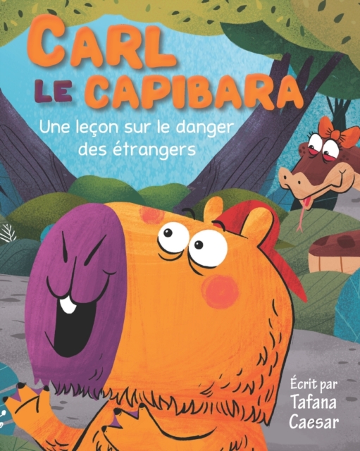 Carl Le Capibara : Une lecon sur le danger des etrangers, Paperback / softback Book