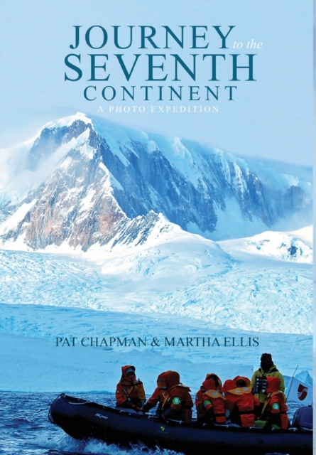 Journey to the Seventh Continent - A Photo Expedition, Hardback Book