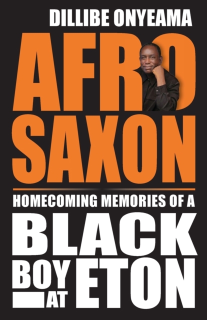 Afro-Saxon : Homecoming Memories of a Black Boy at Eton, Paperback / softback Book