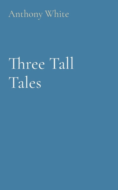 Three Tall Tales, Paperback / softback Book