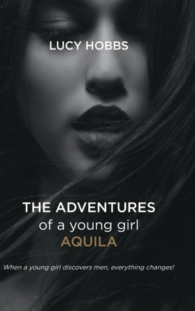 The Adventures of a young girl AQuila, Hardback Book