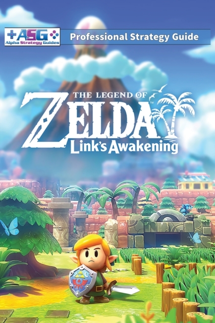 The Legend of Zelda Links Awakening Professional Strategy Guide : 100% Unofficial - 100% Helpful (Full Color Paperback), Paperback / softback Book