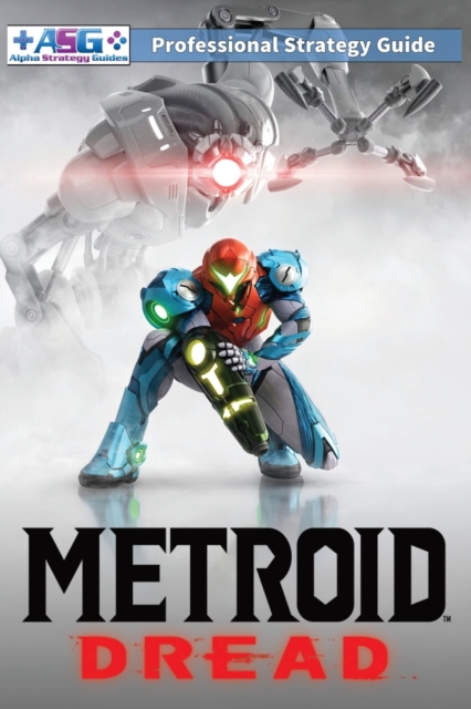 Metroid Dread Strategy Guide and Walkthrough : 100% Unofficial - 100% Helpful (Full Color Paperback Edition), Paperback / softback Book