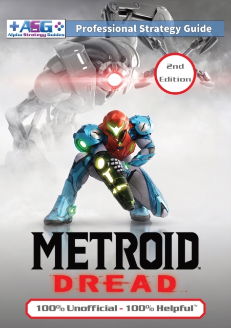 Metroid Dread Strategy Guide (2nd Edition - Full Color) : 100% Unofficial - 100% Helpful Walkthrough, Paperback / softback Book
