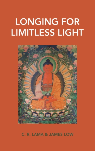 Longing for Limitless Light : Letting in the light of Buddha Amitabha's love, Hardback Book