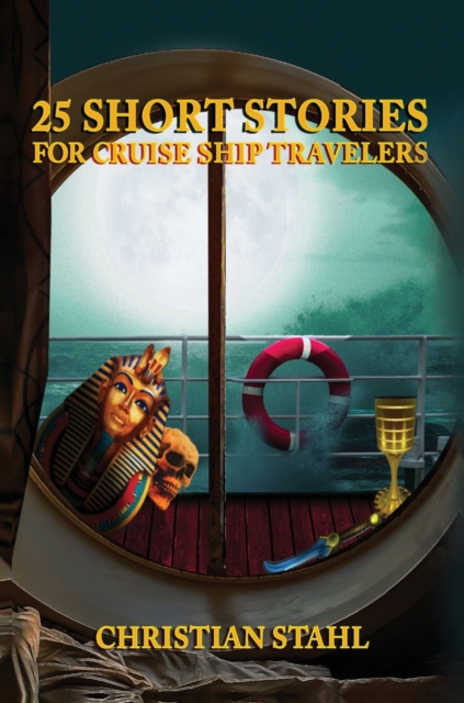 25 Short Stories for Cruise Ship Travelers, Hardback Book