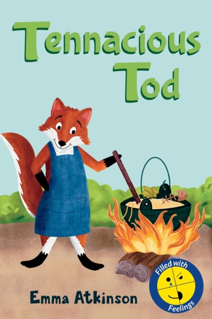 Tenacious Tod - A Children's Book Full of Feelings : A Story to Help 3-6 Year Old Children Talk About the Frustration of Learning Something New, Paperback / softback Book