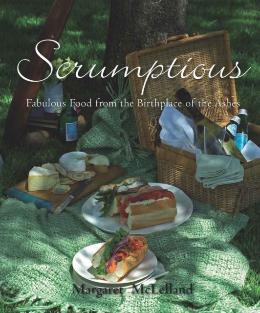 Scrumptious : Fabulous Food from the Birthplace of the Ashes, Hardback Book