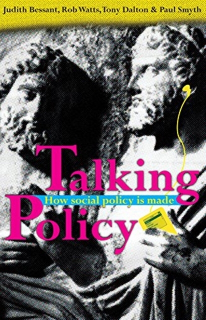Talking Policy : How social policy is made, Paperback / softback Book