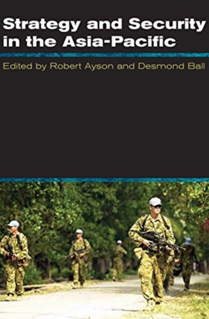 Strategy and Security in the Asia-Pacific : Global and regional dynamics, Paperback / softback Book