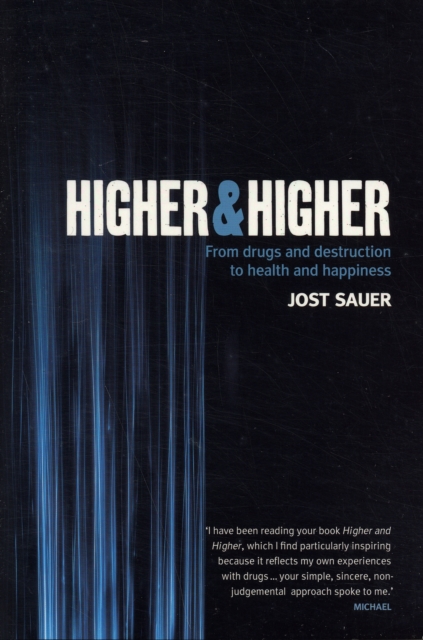 Higher and Higher : From Drugs and Destruction to Health and Happiness, Paperback / softback Book