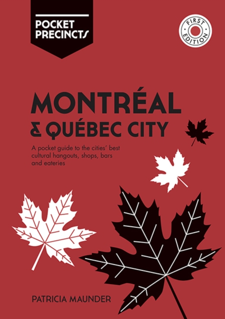 Montreal & Quebec City Pocket Precincts : A Pocket Guide to the City's Best Cultural Hangouts, Shops, Bars and Eateries, Paperback / softback Book