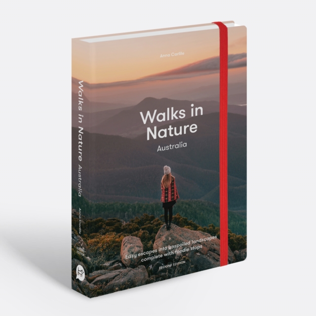 Walks in Nature: Australia 2nd edition : Easy Escapes into Unspoiled Landscapes Complete with Foodie Stops, Paperback / softback Book