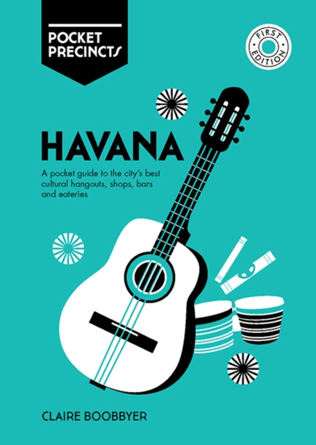 Havana Pocket Precincts : A Pocket Guide to the City's Best Cultural Hangouts, Shops, Bars and Eateries, Paperback / softback Book