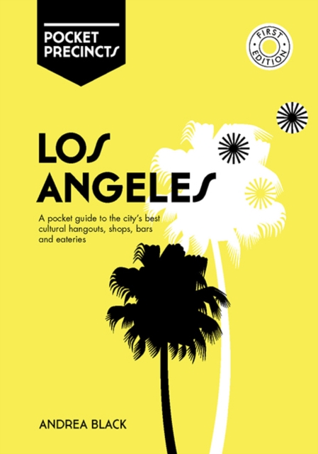 Los Angeles Pocket Precincts : A Pocket Guide to the City's Best Cultural Hangouts, Shops, Bars and Eateries, Paperback / softback Book
