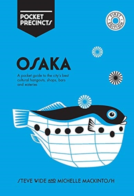 Osaka Pocket Precincts : A Pocket Guide to the City's Best Cultural Hangouts, Shops, Bars and Eateries, Paperback / softback Book