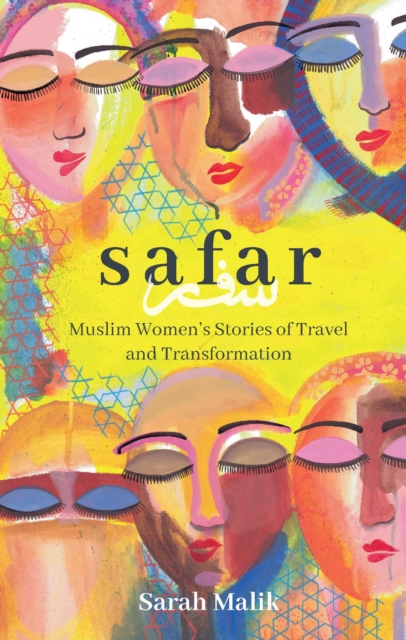 Safar: Muslim Women's Stories of Travel and Transformation, Hardback Book