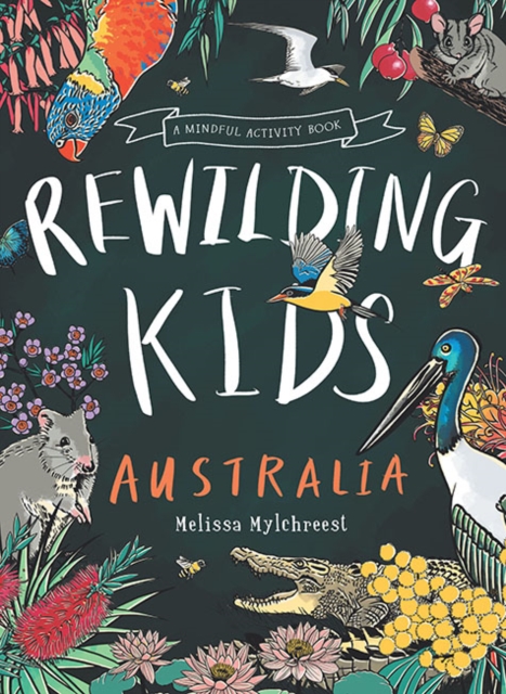 Rewilding Kids Australia : A Mindful Activity Book, Paperback / softback Book