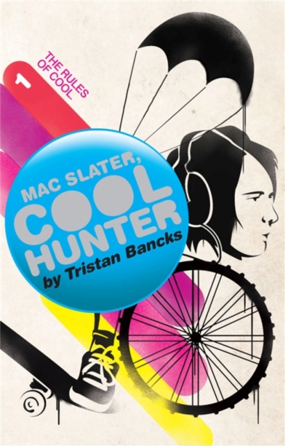 Mac Slater Coolhunter 1 : The Rules of Cool, Paperback Book