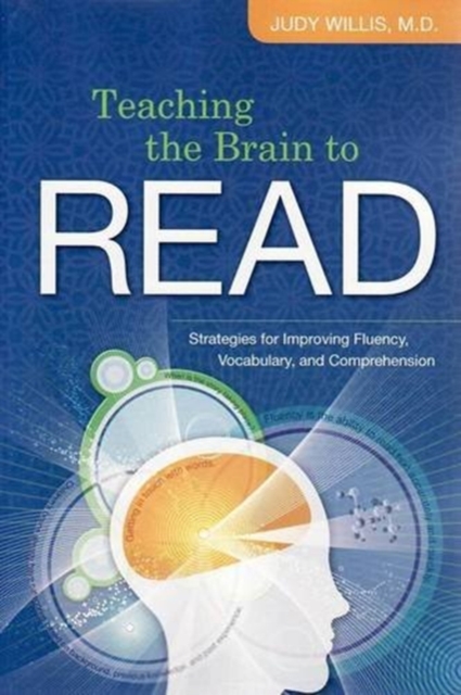 Teaching the Brain to Read : Strategies for Improving Fluency, Vocabulary and Comprehension, Paperback / softback Book