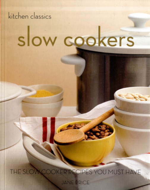 Slow Cookers : The Slow Cooking Recipes You Must Have, Paperback Book